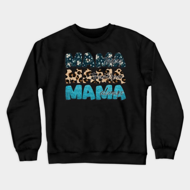 mama Crewneck Sweatshirt by Diannas